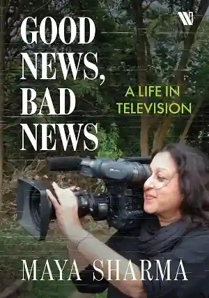 Good News, Bad News by Maya Sharma