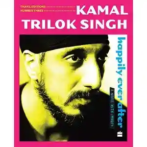 Happily Ever After by Kamal Trilok Singh