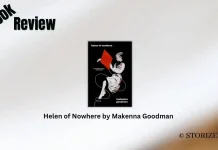 Book Review: ‘Helen of Nowhere’ by Makenna Goodman Helen of Nowhere by Makenna Goodman Book Review