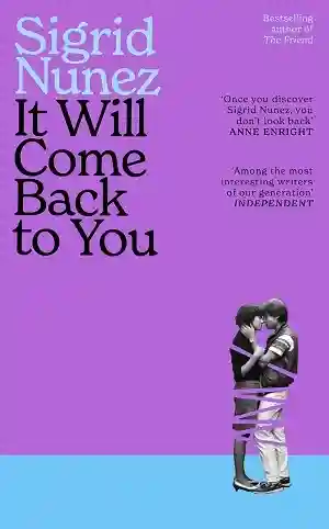 It Will Come Back to You by Sigrid Nunez