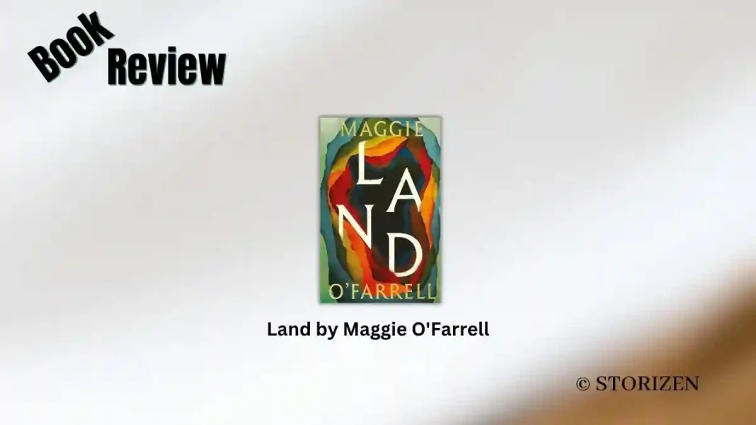 Land by Maggie O'Farrell Book Review Land by Maggie O'Farrell Book Review