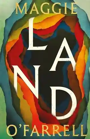Land by Maggie O'Farrell