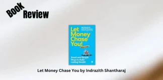 Let Money Chase You by Indrazith Shantharaj Book Review