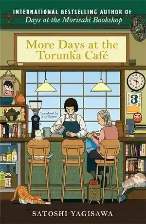 More Days at the Torunka Café by Satoshi Yagisawa