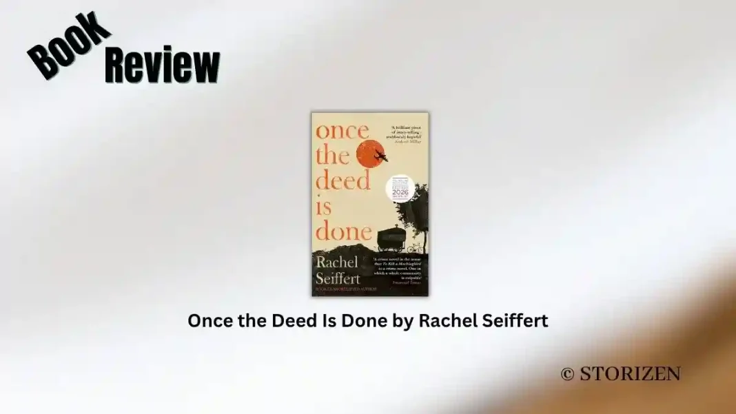 Once the Deed Is Done by Rachel Seiffert Book Review Once the Deed Is Done by Rachel Seiffert Book Review