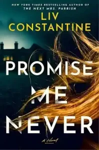 Promise Me Never by Liv Constantine