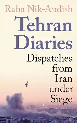 Tehran Diaries by Raha Nik-Andish