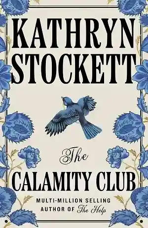 The Calamity Club by Kathryn Stockett