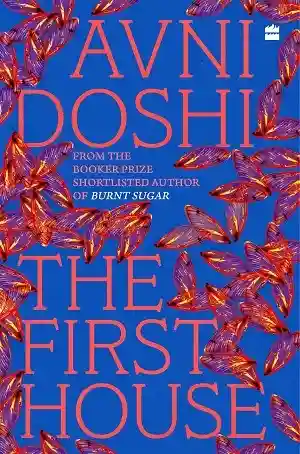 The First House by Avni Doshi