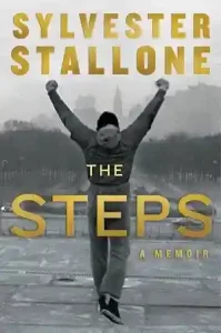 The Steps: A Memoir by Sylvester Stallone