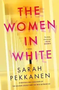 The Women in White by Sarah Pekkanen