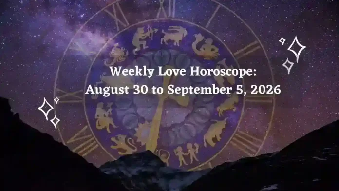 Weekly Love Horoscope for All Zodiac Signs – August 30 to September 5, 2026