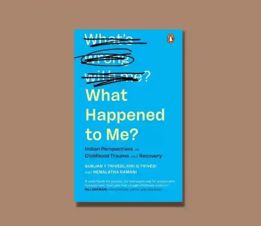 Book Review: ‘What Happened to Me’ by Gunjan Y Trivedi, Riri G Trivedi, Hemalatha Ramani What Happened to Me by Gunjan Y Trivedi Book Review