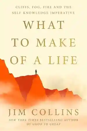 What to Make of a Life by Jim Collins