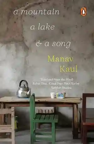 A Mountain, A Lake and A Song by Manav Kaul