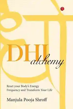 DHI Alchemy by Manjula Pooja Shroff