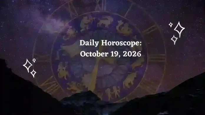 Daily Horoscope for All Zodiac Signs – October 19, 2026 Daily Horoscope for All Zodiac Signs – October 19, 2026