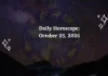 Horoscope Today, October 25, 2026, for All Zodiac Signs: Moon Enters Aries Daily Horoscope for All Zodiac Signs – October 25, 2026