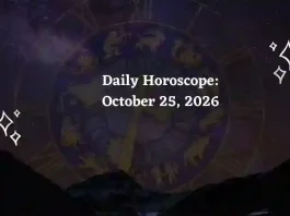 Daily Horoscope for All Zodiac Signs – October 25, 2026