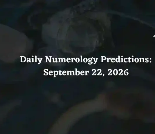 Daily Numerology Predictions September 22, 2026: Forecast for Numbers 1 to 9 (Career, Love & Money) Daily Numerology Predictions – September 22, 2026