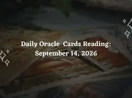 September 14, 2026: Daily Oracle Card Readings for All 12 Zodiac Signs Daily Oracle Cards Reading for All Zodiac Signs – September 14, 2026