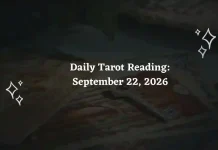 Daily Tarot Reading September 22, 2026: Tarot Guidance for All 12 Zodiac Signs Daily Tarot Reading for All Zodiac Signs – September 22, 2026