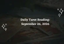 Daily Tarot Reading September 26, 2026: Tarot Guidance for All 12 Zodiac Signs Daily Tarot Reading for All Zodiac Signs – September 26, 2026