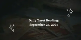 Daily Tarot Reading for All Zodiac Signs – September 27, 2026