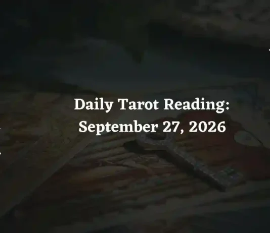 Daily Tarot Reading for All Zodiac Signs – September 27, 2026