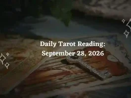 Daily Tarot Reading September 28, 2026: Tarot Guidance for All 12 Zodiac Signs Daily Tarot Reading for All Zodiac Signs – September 28, 2026