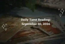 Daily Tarot Reading September 30, 2026: Tarot Guidance for All 12 Zodiac Signs Daily Tarot Reading for All Zodiac Signs – September 30, 2026