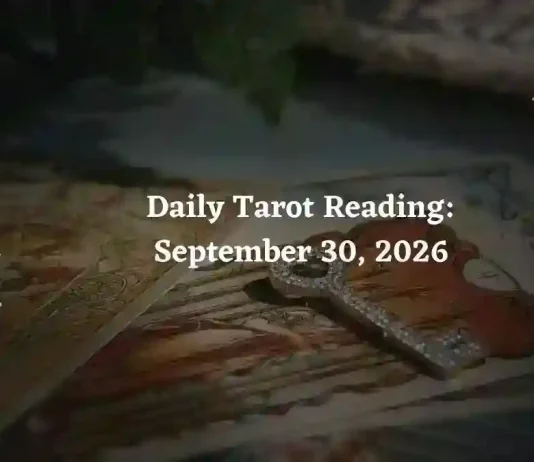 Daily Tarot Reading September 30, 2026: Tarot Guidance for All 12 Zodiac Signs Daily Tarot Reading for All Zodiac Signs – September 30, 2026