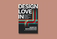 Book Review: ‘Design Love In’ by Marcus Buckingham Design Love In by Marcus Buckingham Book Review