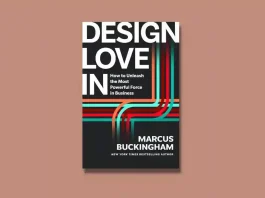 Book Review: ‘Design Love In’ by Marcus Buckingham Design Love In by Marcus Buckingham Book Review