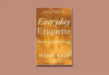Beyond Table Manners: How Manik Kaur’s Everyday Etiquette Reimagines Kindness in a Digital Age Everyday Etiquette by Manik Kaur Book Review