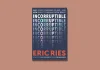 Incorruptible by Eric Ries Book Review
