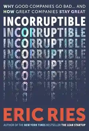 Incorruptible by Eric Ries