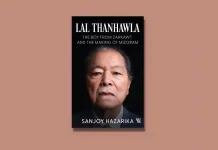 From Uprising to Reconciliation: Sanjoy Hazarika Unpacks the Untold History of Mizoram Lal Thanhawla by Sanjoy Hazarika Book Review