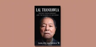 Lal Thanhawla by Sanjoy Hazarika Book Review
