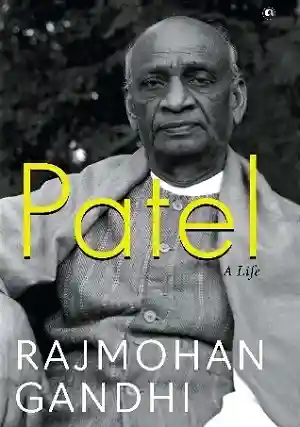Patel A Life by Rajmohan Gandhi