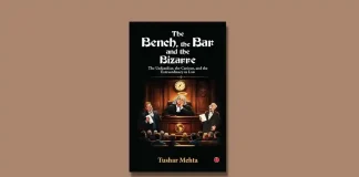 The Bench, the Bar, and the Bizarre by Tushar Mehta Book Review