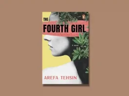 The Fourth Girl by Arefa Tehsin Review | Memory, Secrets and Womanhood The Fourth Girl by Arefa Tehsin Book Review