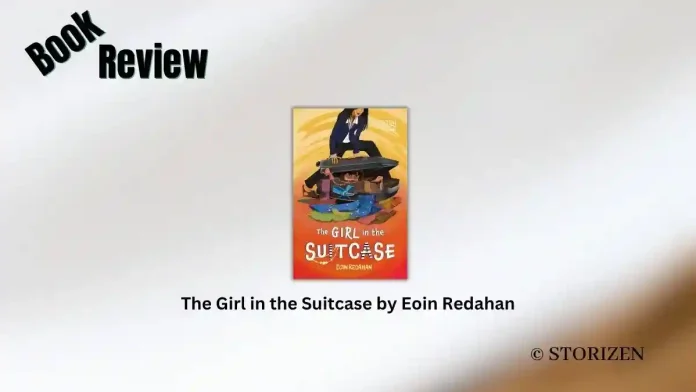 The Girl in the Suitcase by Eoin Redahan Book Review The Girl in the Suitcase by Eoin Redahan Book Review