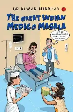 The Great Indian Medico Masala by Dr. Kumar Nirbhay