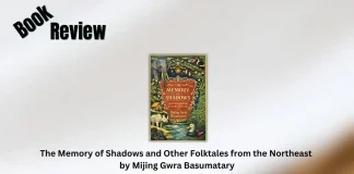 The Memory of Shadows and Other Folktales from the Northeast by Mijing Gwra Basumatary Book Review