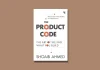‘The Product Code’ Review: Shoaib Ahmed’s Inspiring Entrepreneurial Journey The Product Code by Shoaib Ahmed Book Review