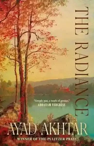 The Radiance by Ayad Akhtar