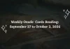 Weekly Oracle Card Readings for All 12 Zodiac Signs: September 27 – October 3, 2026 Weekly Oracle Cards Reading for All Zodiac Signs – September 27 to October 3, 2026