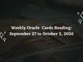 Weekly Oracle Cards Reading for All Zodiac Signs – September 27 to October 3, 2026