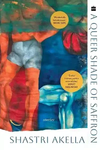 A Queer Shade of Saffron by Shastri Akella